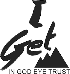 I GET IN GOD EYE TRUST logo
