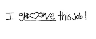 I GLOVE THIS JOB! logo