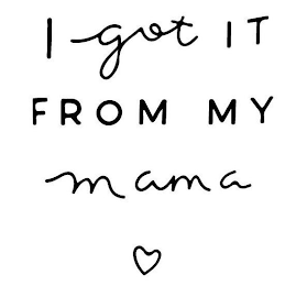 I GOT IT FROM MY MAMA logo