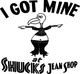I GOT MINE AT SHUCKS JEAN SHOP logo