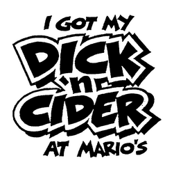 I GOT MY DICK 'N CIDER AT MARIO'S logo