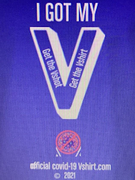I GOT MY V GET THE VSHOT GET THE VSHIRT OFFICIAL COVID-19 VSHIRT.COM 2021 logo