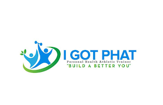 I GOT PHAT PROFESSIONAL HEALTH ATHLETIC TRAINER "BUILD A BETTER YOU" logo