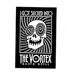 I GOT SUCKED INTO THE VORTEX BAR & GRILL logo
