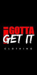 I GOTTA GET IT logo