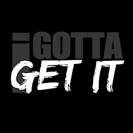 I GOTTA GET IT logo