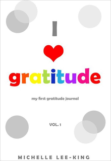 I GRATITUDE MY FIRST GRATITUDE JOURNALVOL.1 MICHELLE LEE - KING logo