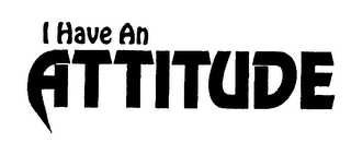 I HAVE AN ATTITUDE logo