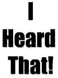 I HEARD THAT! logo