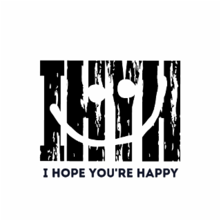 I HOPE YOU'RE HAPPY logo