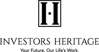 I I INVESTORS HERITAGE YOUR FUTURE. OURLIFE'S WORK. logo