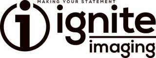 I IGNITE IMAGING MAKING YOUR STATEMENT logo