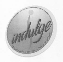 I INDULGE "EVERYBODY NEEDS A LITTLE INDULGE!" logo