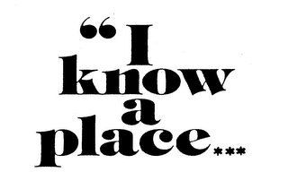 "I KNOW A PLACE*** logo