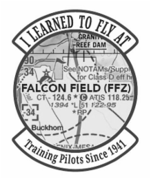 I LEARNED TO FLY AT FALCON FIELD (FFZ) TRAINING PILOTS SINCE 1941 GRANITE REEF DAM 90 34 SEE NOTAMS SUPPL FOR CLASS-D EFF H CT-124.6 C ATIS 118.25 1394 *L 51 122.95 *RP -34 BUCKHOM FNIX-MESA logo
