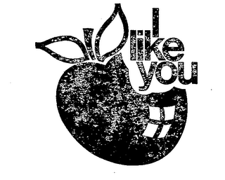 I LIKE YOU
