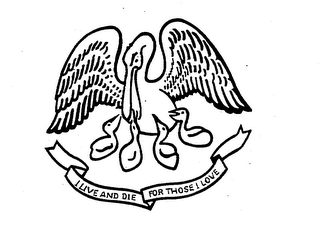I LIVE AND DIE FOR THOSE I LOVE logo
