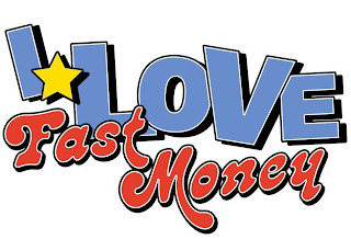 I LOVE FAST MONEY logo