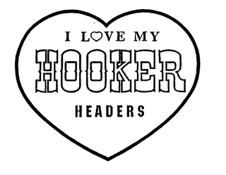 I LOVE MY HOOKER HEADERS