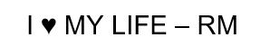 I LOVE MY LIFE - RM logo
