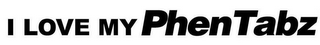I LOVE MY PHENTABZ logo
