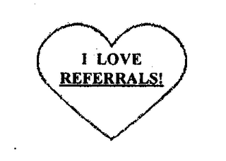 I LOVE REFERRALS! logo