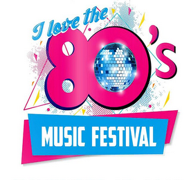 I LOVE THE 80'S MUSIC FESTIVAL logo