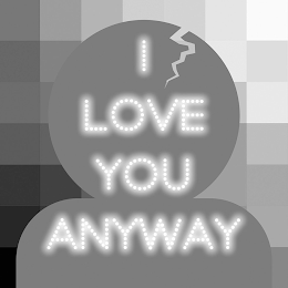 I LOVE YOU ANYWAY logo