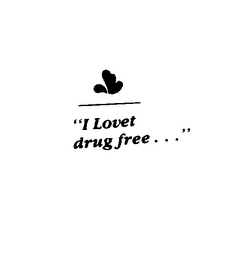 "I LOVET DRUG FREE..." logo