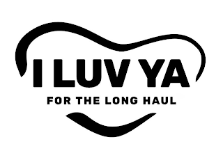 I LUV YA FOR THE LONG HAUL logo