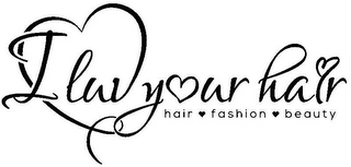 I LUV YOUR HAIR HAIR FASHION BEAUTY logo