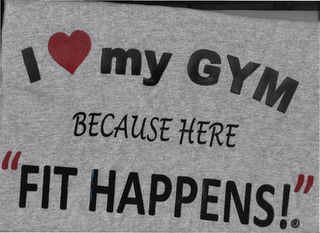 I MY GYM BECAUSE HERE "FIT HAPPENS!" logo