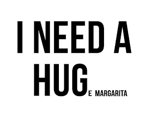 I NEED A HUGE MARGARITA logo