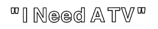 " I NEED A TV " logo