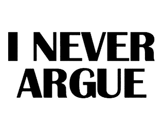 I NEVER ARGUE logo