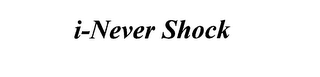 I-NEVER SHOCK