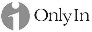 I ONLY IN logo