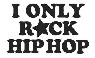 I ONLY ROCK HIP HOP logo
