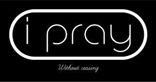 I PRAY WITHOUT CEASING logo
