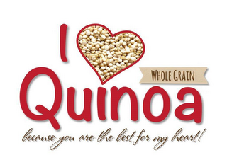 I QUINOA BECAUSE YOU ARE THE BEST FOR MY HEART! WHOLE GRAIN logo