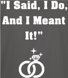 "I SAID I DO, AND I MEANT IT!" logo