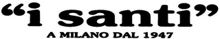 "I SANTI" A MILANO DAL 1947 logo