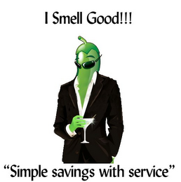 I SMELL GOOD!!! "SIMPLE SAVINGS WITH SERVICE" logo