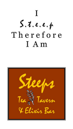 I S.T.E.E.P THEREFORE I AM STEEPS TEA TAVERN & ELIXIR BAR logo