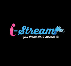 I-STREAM YOU NAME IT, I STREAM IT logo