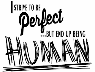 I STRIVE TO BE PERFECT, BUT END UP BEING HUMAN logo