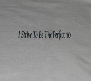 I STRIVE TO BE THE PERFECT 10 logo