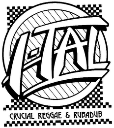 I-TAL CRUCIAL REGGAE & RUBADUB logo