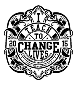 I TEACH TO CHANGE LIVES 20 15 IT'S A STATEMENT. IT'S A VISION. IT'S A MOVEMENT. ITEACHTOCHANGELIVES.COM logo