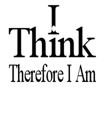 I THINK THEREFORE I AM logo